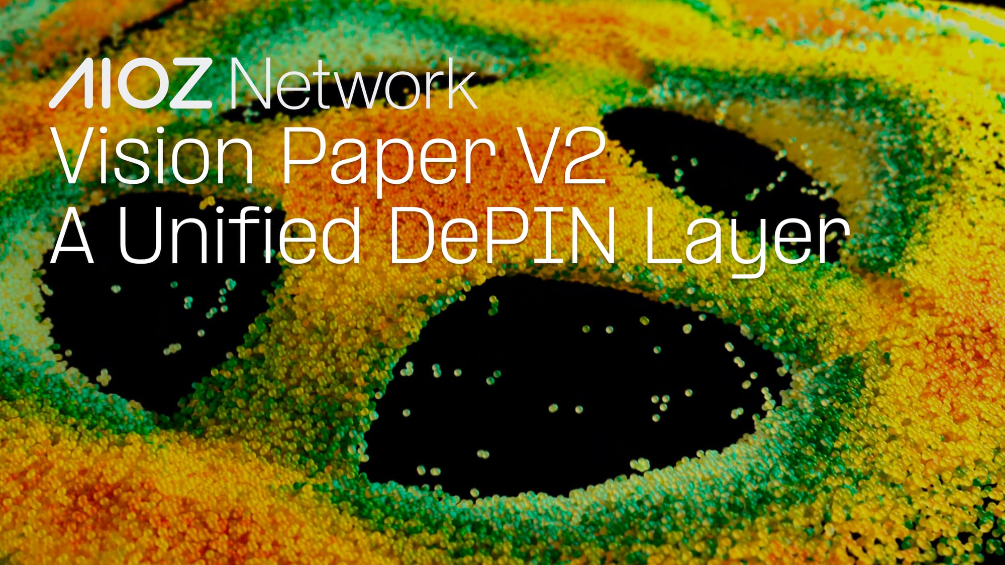 AIOZ Network Vision Paper V2: Building a Unified DePIN Layer, Powered by People